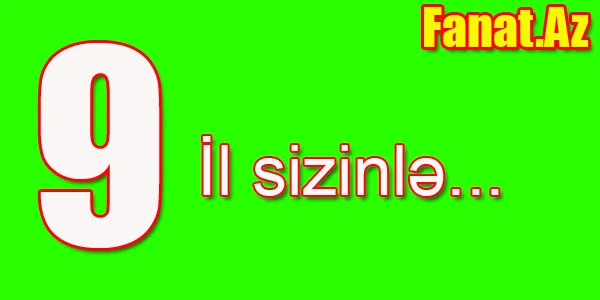 Fanat.Az 9 yaşında 