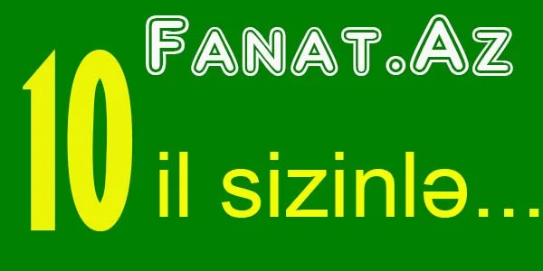 Fanat.Az - 10 il sizinlə... 