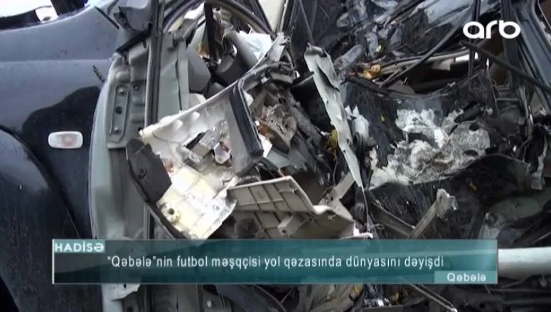 “Qəbələ”nin məşqçisinin öldüyü qəzanın dəhşətli görüntüləri - FOTO/VİDEO 