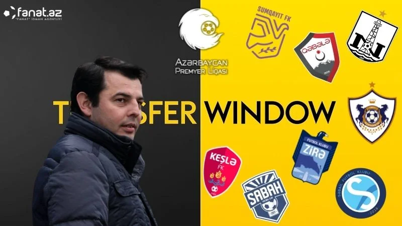 Klublar transfer dönəmindən necə yararlanmalıdır - Səbuhi Səfiyarlı şərh edir 