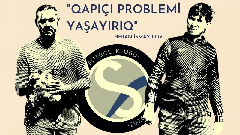 "Nəyisə bəhanə gətirməməliyik" - Əfran İsmayılov 