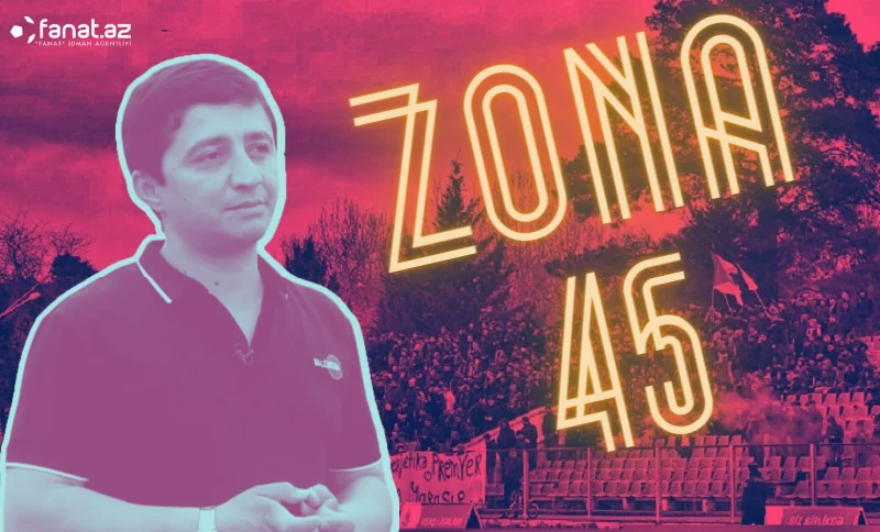 "Klubdan maliyyələşmək kimi niyyətimiz yoxdur" - "Zona 45"in rəhbəri 