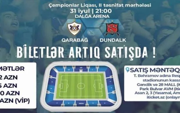 “Qarabağ" - "Dundalk" oyununun biletləri satışda 
