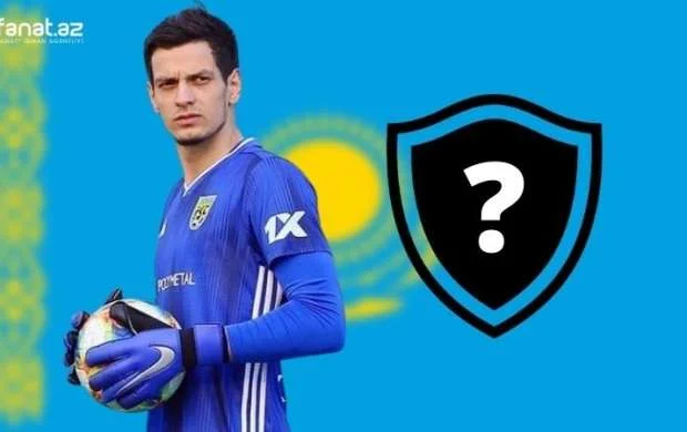 "Qarabağ"ın qapıçısına Qazaxıstandan təklif 