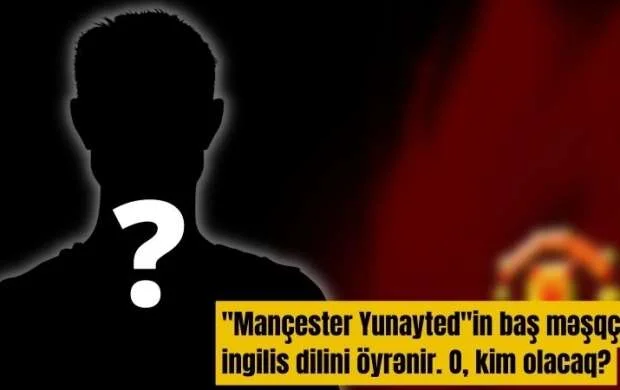 "Mançester Yunayted"in yeni baş məşqçisinin adı məlumdur 