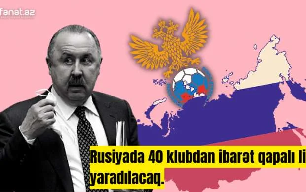 Rusiya yeni liqa yaratmaq qərarına gəldi - TƏFƏRRÜAT 