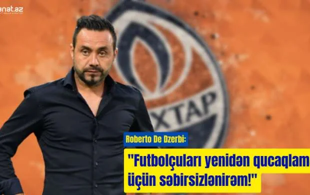 Roberto De Dzerbi "Şaxtyor"la bir araya gələcək 