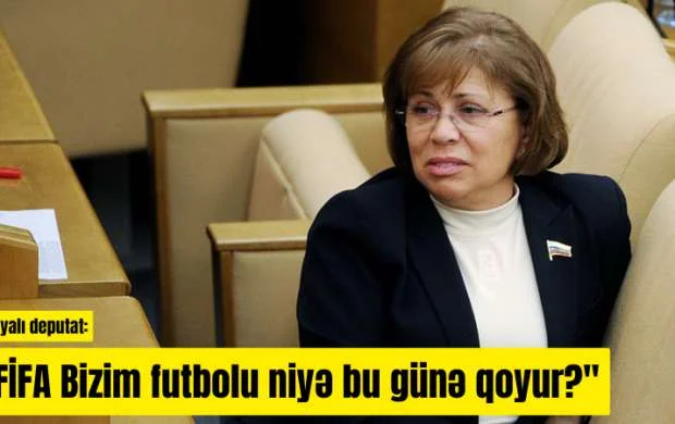 Rusiyalı millət vəkili FİFA-ya etirazını bildirdi 