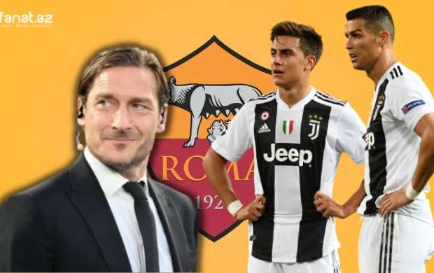 Totti Ronaldu və Dibalanın "Roma"ya mümkün keçidini şərh etdi 