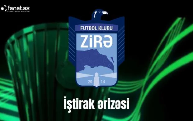 “Zirə”nin Konfrans Liqası üçün iştirak ərizəsi - SİYAHI 
