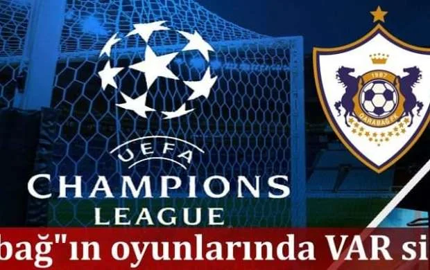 UEFA-dan yenilik: "Qarabağ"ın oyununda VAR sistemi olacaq 