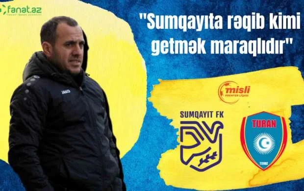 "Sumqayıt"a qarşı xüsusi planımız yoxdur" - Ayxan Abbasov 