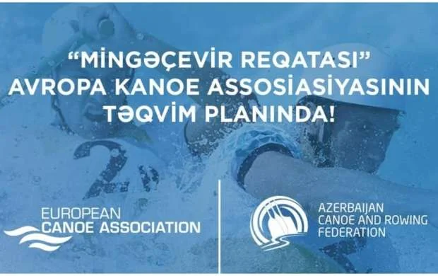 "Mingəçevir Reqatası” Avropa Kanoe Assosiasiyasının təqvim planına salındı 