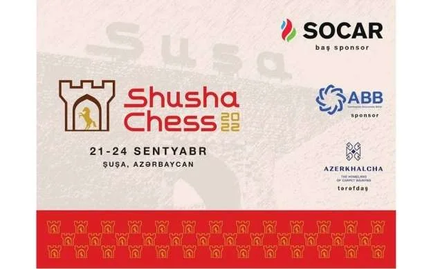 "Shusha Chess 2022"nin iştirakçıları Bakıda 