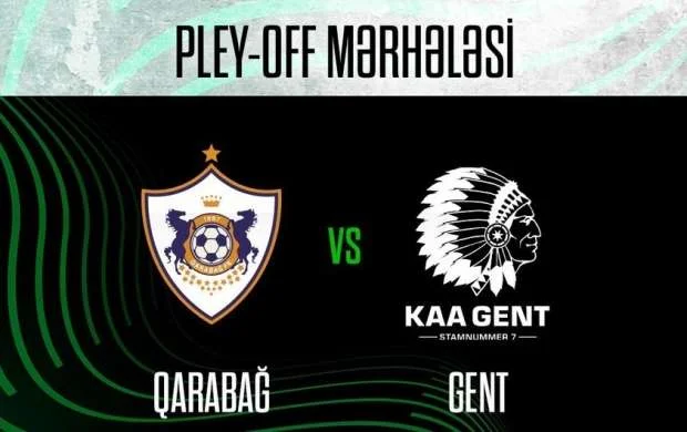 “Qarabağ”ın “Gent”lə oyunlarının başlama vaxtı açıqlandı 
