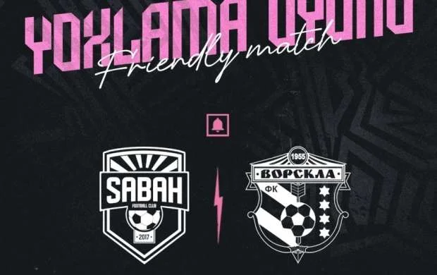 “Sabah”ın növbəti sınaq matçının vaxtı açıqlandı 