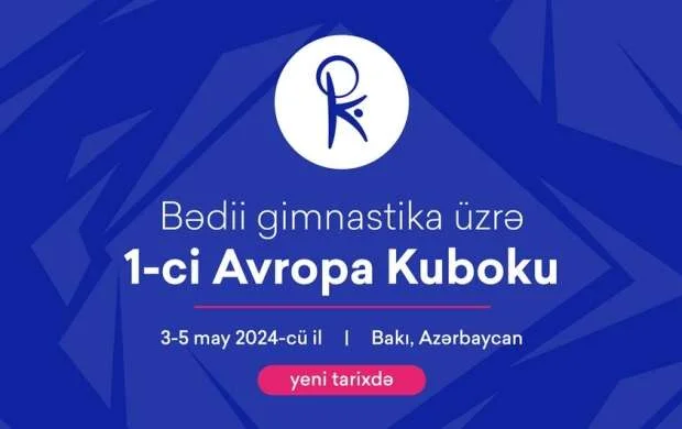 Bakıda keçiriləcək Avropa Kubokunun tarixi dəyişdirildi 