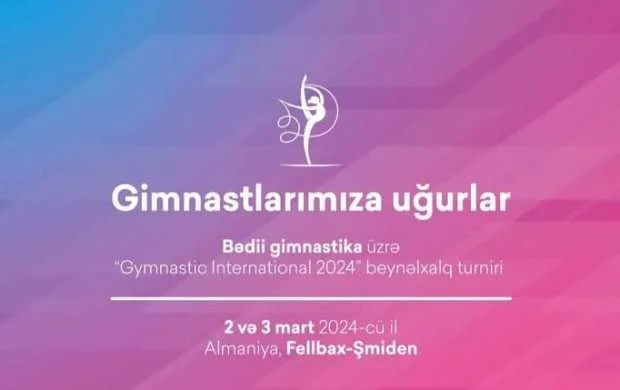 Azərbaycan gimnastları “Gymnastic International 2024”-də mübarizəyə başlayır 