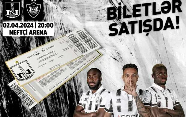 “Neftçi” - “Qarabağ” matçının biletləri satışa çıxarıldı 