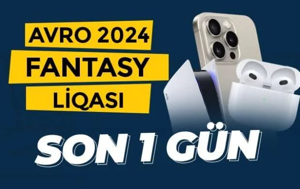 ETOPAZ-da Avro-2024 üzrə Fantasy Liqasına qoşulmaq üçün son 1 GÜN! 