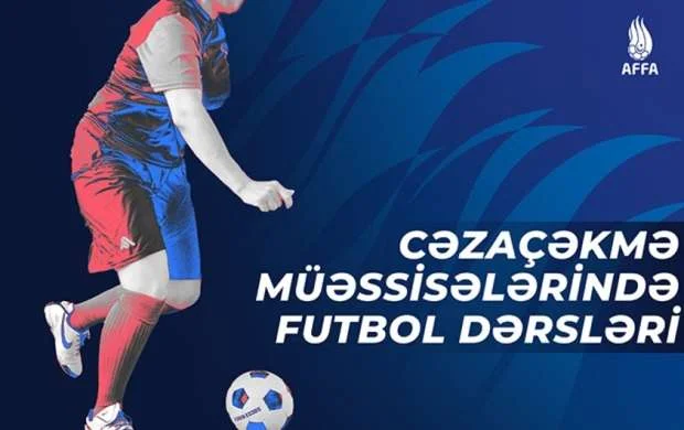 Cəzaçəkmə müəssisələrində futbol dərslərinə start verildi 
