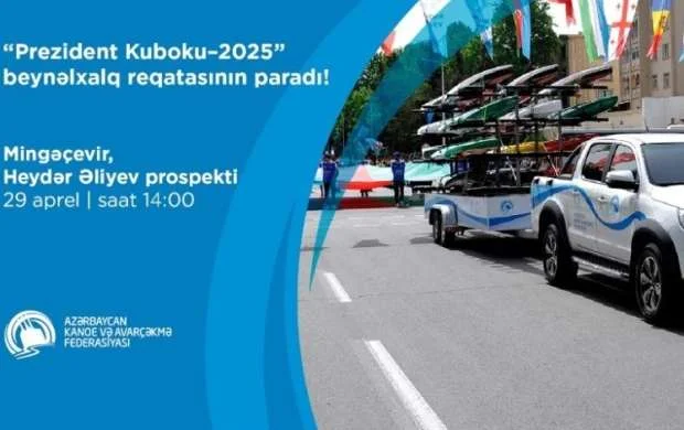 “Prezident Kuboku-2025” beynəlxalq reqatasının rəsmi paradı olacaq 