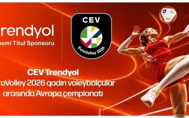 "Trendyol" CEV EuroVolley 2026 Women" Avropa çempionatının titul sponsoru oldu 